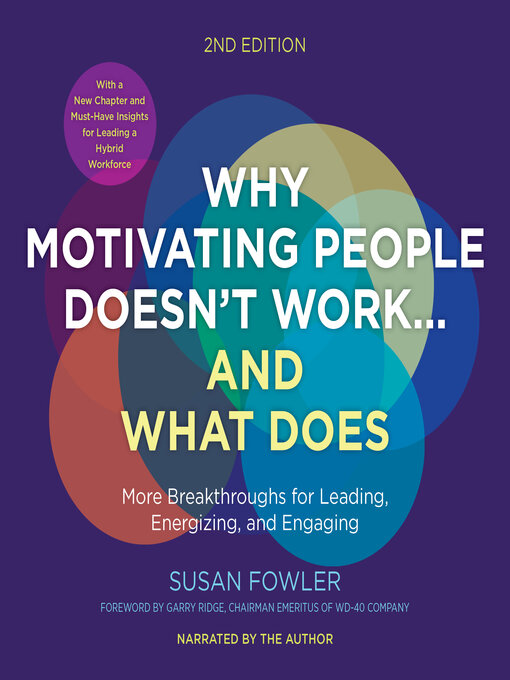 Title details for Why Motivating People Doesn't Work...and What Does by Susan Fowler - Available